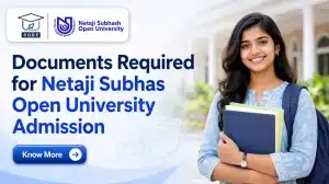 Documents Required for Netaji Subhas Open University Admission